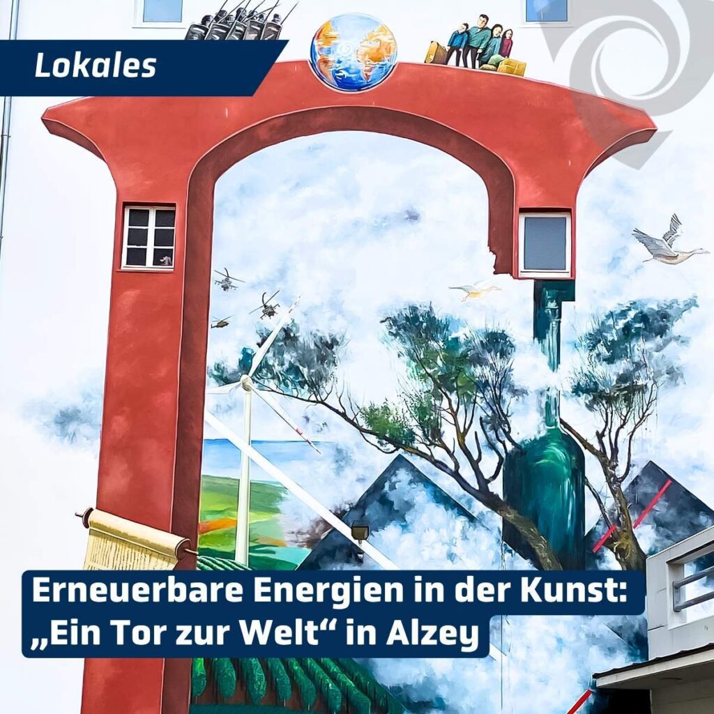 Erneuerbare Energien in der Kunst: „Ein Tor zur Welt“ in Alzey